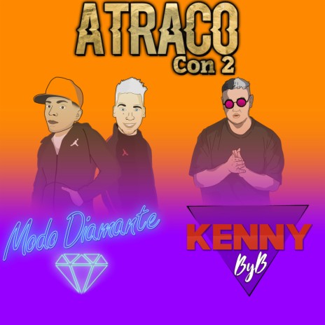 Atraco con 2 ft. Kenny ByB | Boomplay Music