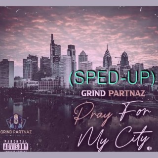 Pray For My City (SPED-UP)