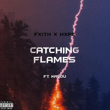 Catchin Flames ft. Hxpe & Kalou