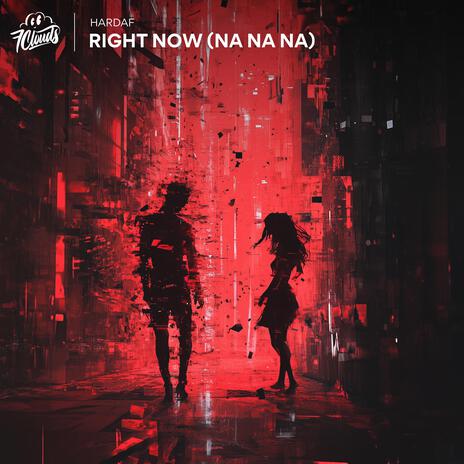 Right Now (Na Na Na) | Boomplay Music