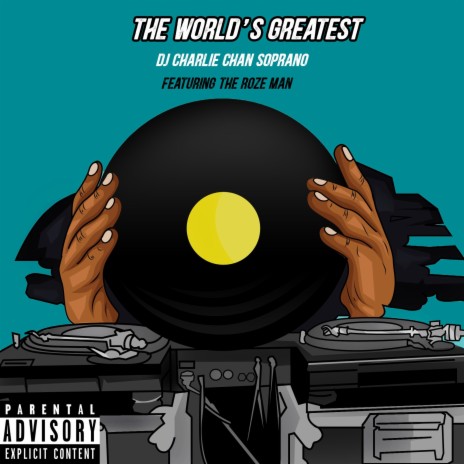 The World's Greatest ft. DJ Charlie Chan Soprano