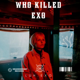 Who Killed Exo