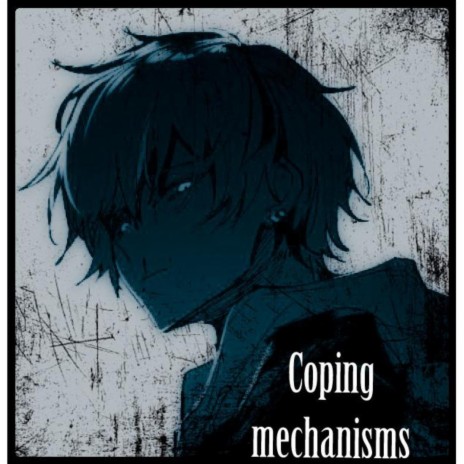 Coping mechanisms | Boomplay Music