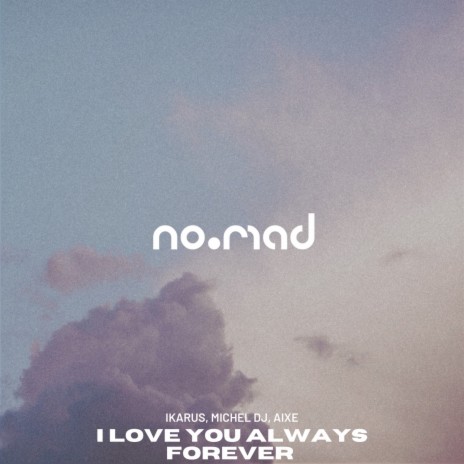 I Love You Always Forever ft. Michel Dj, MD DJ & aixe | Boomplay Music