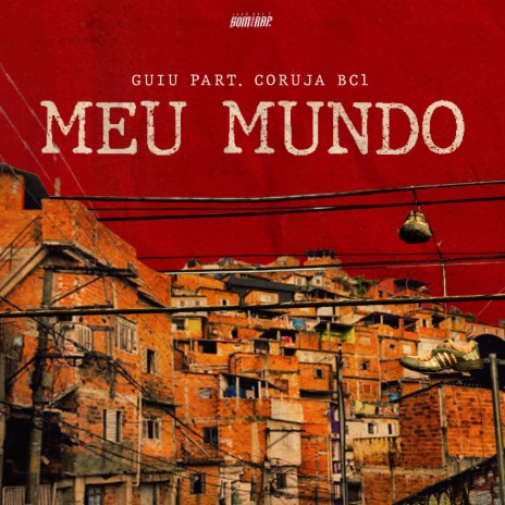 Meu Mundo ft. IssoQueÉSomDeRap & Coruja Bc1 | Boomplay Music