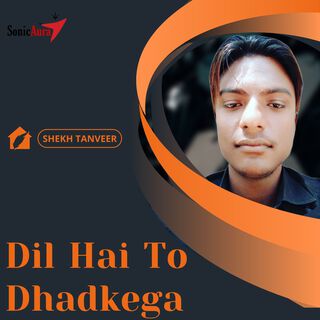 Dil Hai To Dhadkega