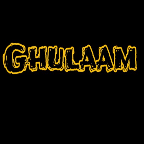 Ghulaam | Boomplay Music