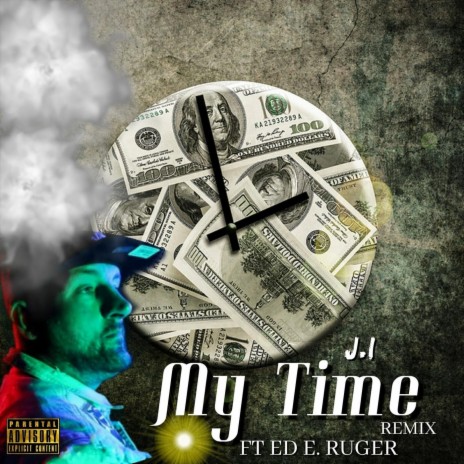 My Time (Remix) [feat. Ed E. Ruger] | Boomplay Music