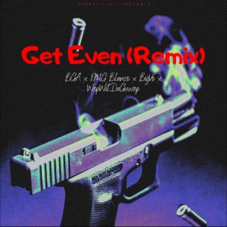 Get Even (Remix)