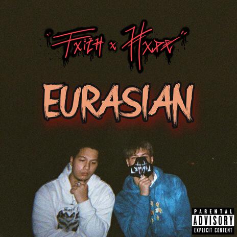 Eurasian ft. Hxpe | Boomplay Music