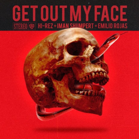 Get Out My Face ft. Emilio Rojas & Iman. | Boomplay Music