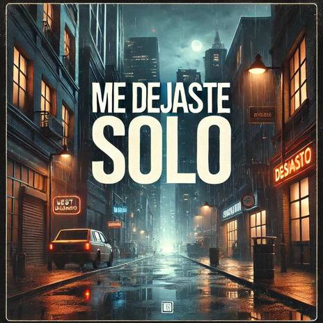 Me Dejaste Solo ft. Los de la Ksa | Boomplay Music