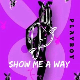 Show Me A Way