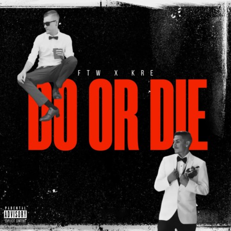 DO OR DIE ft. K.R.E | Boomplay Music