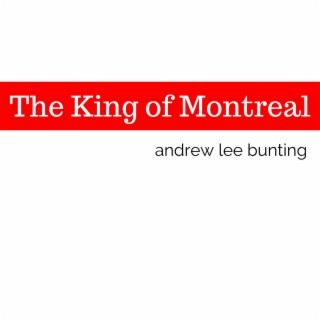 The King of Montreal