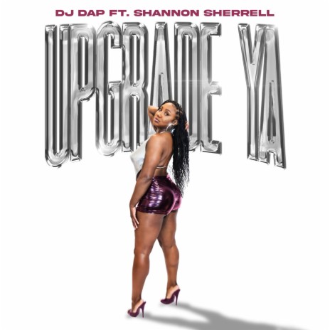 Upgrade Ya (Radio Edit) ft. Shannon Sherrell | Boomplay Music