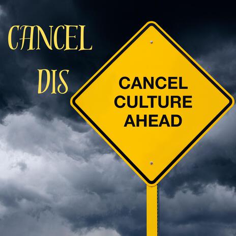 Cancel Dis | Boomplay Music