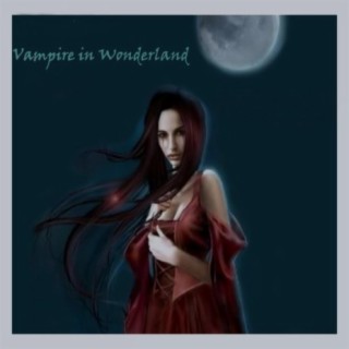 Vampire in Wonderland a Psychedelic Dub Adventure