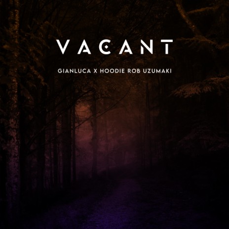 Vacant ft. Hoodie Rob Uzumaki | Boomplay Music