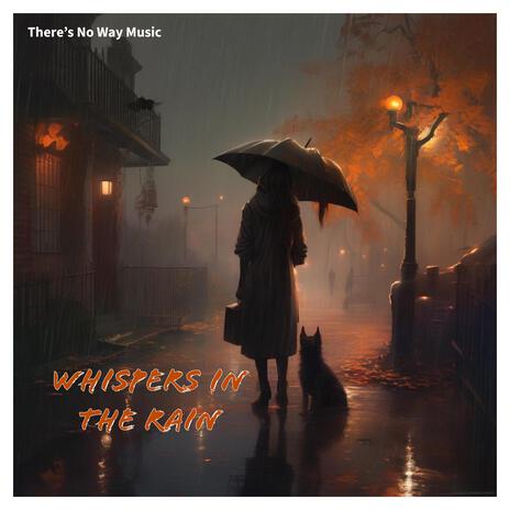 WHISPERS IN THE RAIN | Boomplay Music