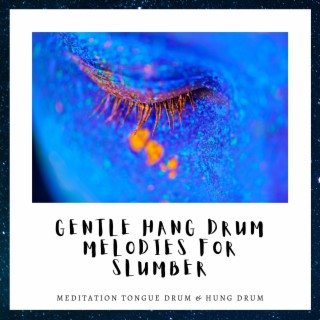 Gentle Hang Drum Melodies for Slumber