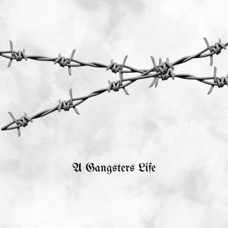 A Gangsters Life | Boomplay Music