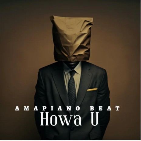 Amapiano Beat Howa U | Boomplay Music