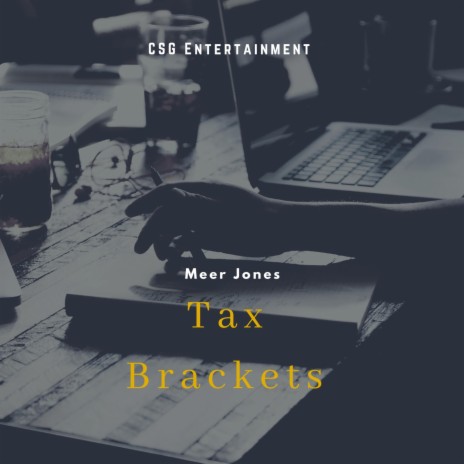 Tax Braccets | Boomplay Music
