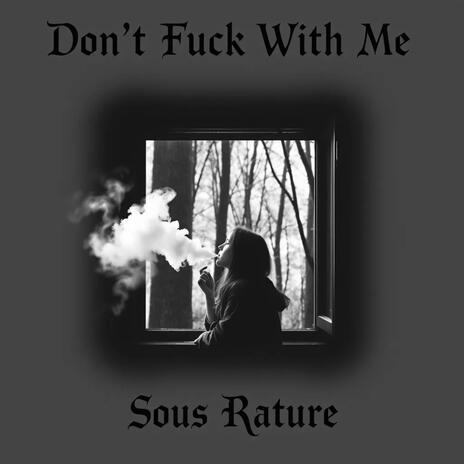 Don't Fuck With Me Right Now | Boomplay Music