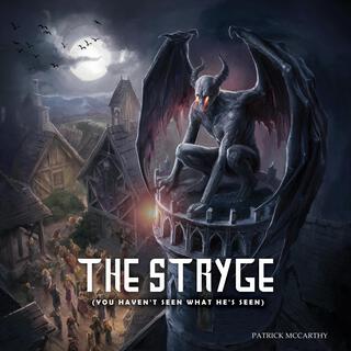 The Stryge (You haven't seen what he's seen)