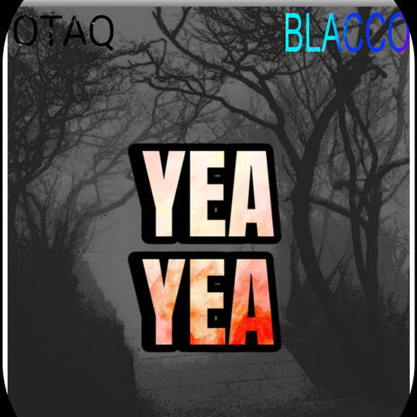 Yea, Yea ft. Ty Blacco | Boomplay Music