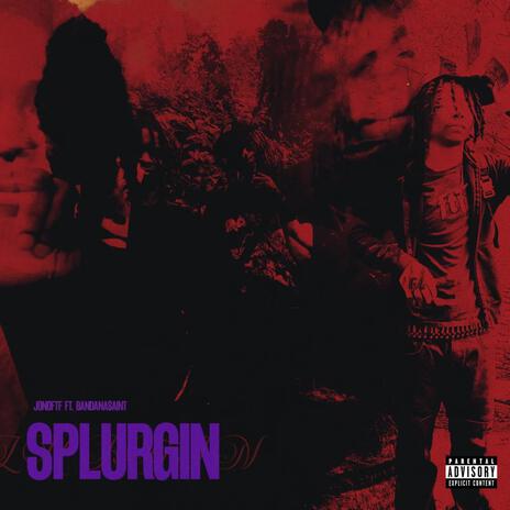 SPLURGIN ft. Bandanna$aint | Boomplay Music