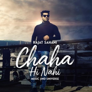 Chaha Hi Nahi lyrics | Boomplay Music