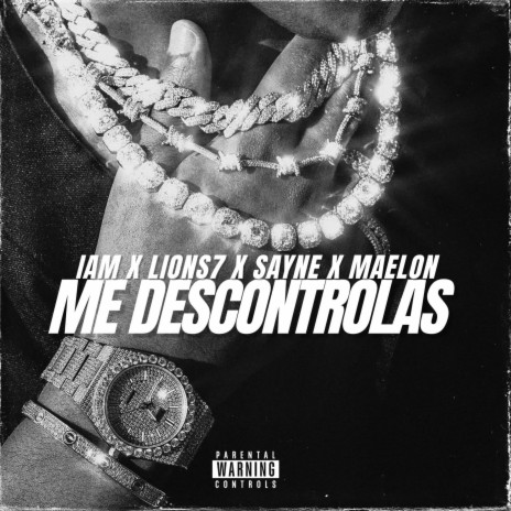 Me Descontrolas ft. Lions7, Sayne & Maelon | Boomplay Music