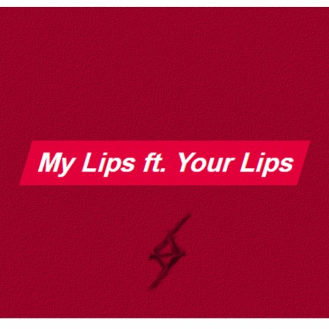 my lips | Boomplay Music