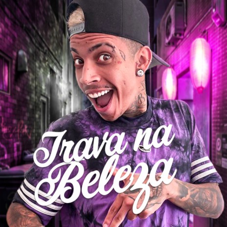 Trava Na Beleza ft. DJ Alex BNH | Boomplay Music