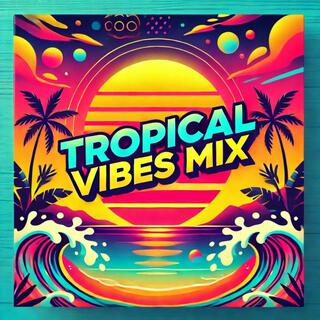 Tropical Vibes Mix: Hot Summer Ibiza