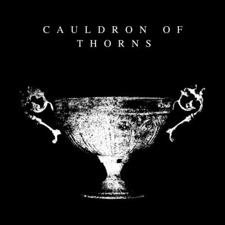 Cauldron of Thorns | Boomplay Music