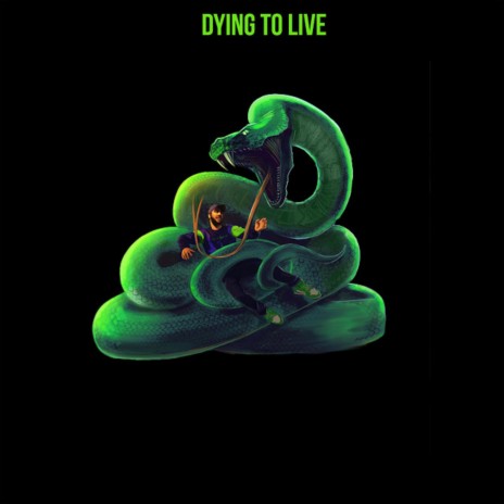 Dying to Live | Boomplay Music