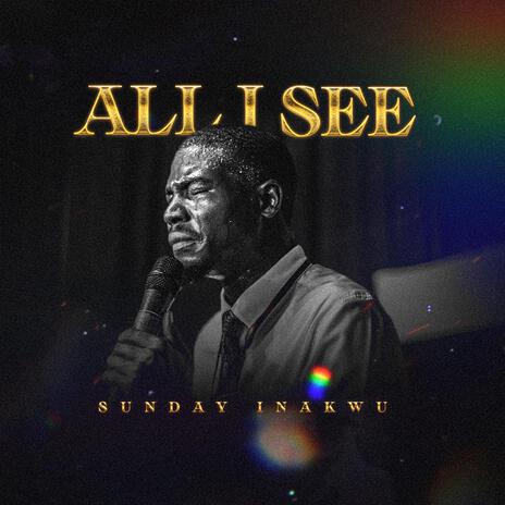 All I See | Boomplay Music