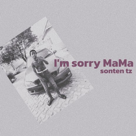 I'M SORRY MAMA | Boomplay Music