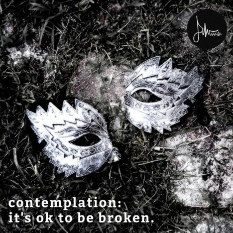 contemplation: it's ok to be broken | Boomplay Music