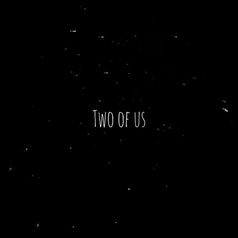 Two of Us | Boomplay Music