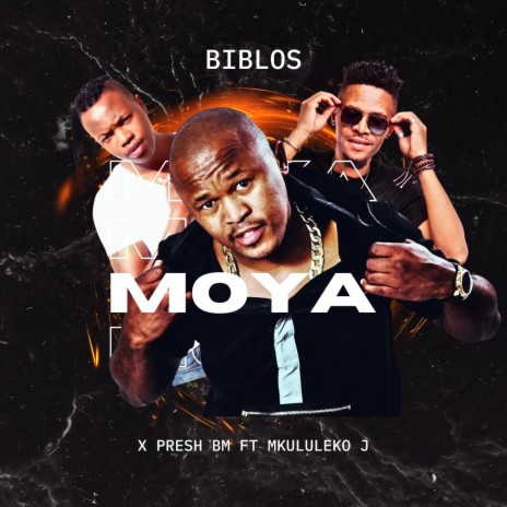 Moya ft. Presh Bm & Nkululeko J | Boomplay Music