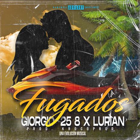 Fugados ft. Lurian | Boomplay Music