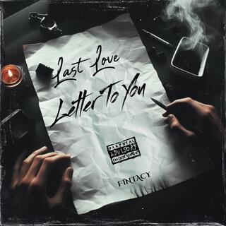 Last Love Letter To You