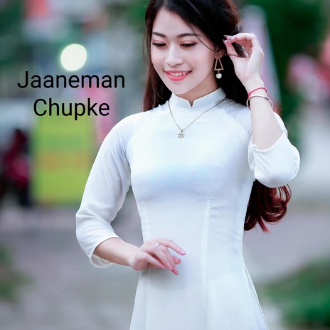 Jaaneman Chupke | Boomplay Music