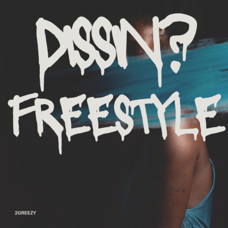 Dissin? Freestyle | Boomplay Music