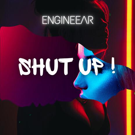 Shut Up! | Boomplay Music