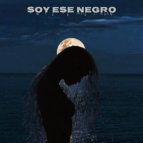 Soy ese negro | Boomplay Music